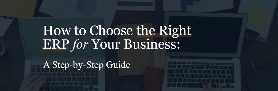 A guide to choosing the right ERP software 