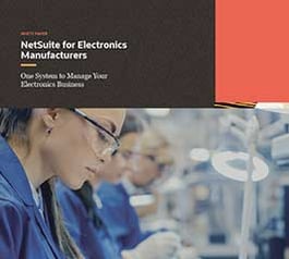 NetSuite benefits for Electronics Manufacturers